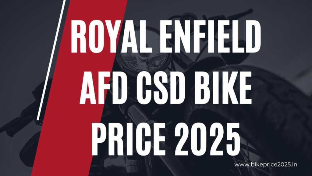 Royal Enfield AFD CSD Bike Price 2025